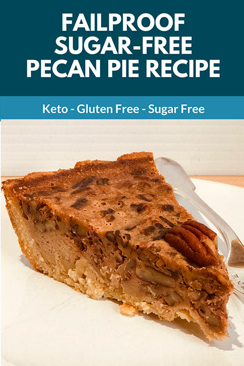 Failproof Keto, Sugar-Free Pecan Pie Recipe