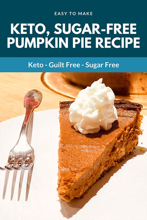 Guilt free Keto, Sugar-Free Pumpkin Pie Recipe